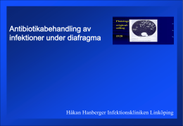 Antibiotikabehandling av infektioner under diafragma  Håkan Hanberger Infektionskliniken Linköping Definitioner av nedre UVI = akut cystit hos kvinnor • UVI anses okomplicerad hos.