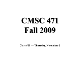 CMSC 471 Fall 2009 Class #20 — Thursday, November 5 Today’s class • Machine learning – What is ML? – Inductive learning • Supervised • Unsupervised  – Decision.