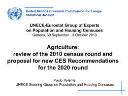 United Nations Economic Commission for Europe Statistical Division  UNECE-Eurostat Group of Experts on Population and Housing Censuses Geneva, 30 September - 3 October 2013  Agriculture: review.
