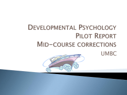 UMBC             Developmental Psychology (prenatal through 12 years of age) Annual enrollment 540 students across 8 sections Required course for 4 majors; General Education Course Transfer.