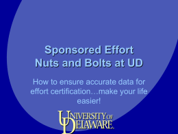 Sponsored Effort Nuts and Bolts at UD How to ensure accurate data for effort certification…make your life easier!