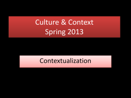 Culture & Context Spring 2013  Contextualization Trialogue A three-way conversation between Scripture, Church & Culture.