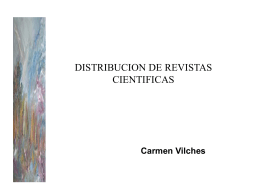 DISTRIBUCION DE REVISTAS CIENTIFICAS  Carmen Vilches CONTENIDO  TIPO DE FORMATOS DISTRIBUCION MEDIOS DE DISTRIBUCION  DISTRIBUCIÓN Y ALOJAMIENTO COMERCIO ELECTRÓNICO  CONCLUSIÓN.