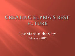 The State of the City February 2012       We see an opportunity in every difficulty. We are accountable to citizens for every tax dollar and are.
