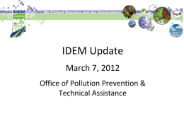 IDEM Update March 7, 2012 Office of Pollution Prevention & Technical Assistance THANK YOU to  Rolls-Royce Corporation for hosting this meeting!