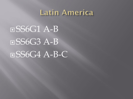 SS6G1  A-B  SS6G3 A-B  SS6G4 A-B-C SS6G1 The student will locate selected features of Latin America and the Caribbean. a.