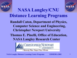 NASA Langley/CNU Distance Learning Programs Randall Caton, Department of Physics, Computer Science and Engineering, Christopher Newport University Thomas E.
