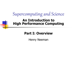 Supercomputing and Science An Introduction to High Performance Computing Part I: Overview Henry Neeman.