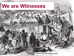 We are Witnesses  www.kevinhinckley.com Ye hear of wars in far countries, and you say that there will soon be great wars in far countries,