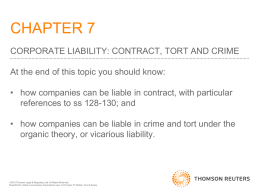 CHAPTER 7 CORPORATE LIABILITY: CONTRACT, TORT AND CRIME At the end of this topic you should know: • how companies can be liable.
