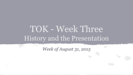 TOK - Week Three History and the Presentation Week of August 31, 2015