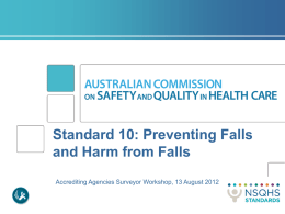 Standard 10: Preventing Falls and Harm from Falls Accrediting Agencies Surveyor Workshop, 13 August 2012