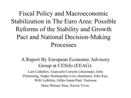 Fiscal Policy and Macroeconomic Stabilization in The Euro Area: Possible Reforms of the Stability and Growth Pact and National Decision-Making Processes A Report By European.