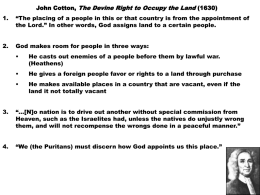 John Cotton, The Devine Right to Occupy the Land (1630) 1.  “The placing of a people in this or that country is.