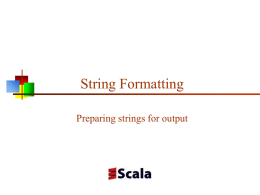 String Formatting Preparing strings for output Printing   println(arg) prints its one argument on a line   println can be used to print any single.