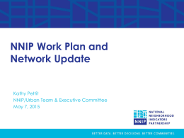 NNIP Work Plan and Network Update  Kathy Pettit NNIP/Urban Team & Executive Committee May 7, 2015