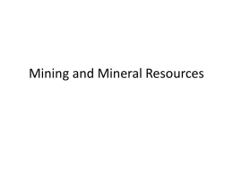 Mining and Mineral Resources Nonrenewable Mineral Resources • Earth crust = Minerals + rock Minerals –inorganic compound that occurs naturally in the earth’s.