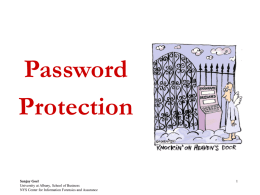 Password Protection Sanjay Goel University at Albany, School of Business NYS Center for Information Forensics and Assurance.