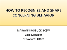 MARYANN RAYBUCK, LCSW Case Manager NOVACares Office Students in Distress NVCC does not offer counseling services, so the NOVACares office has developed a multi-tiered system.