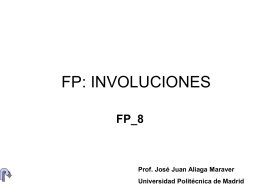 FP: INVOLUCIONES FP_8  Prof. José Juan Aliaga Maraver Universidad Politécnica de Madrid Involución • Una transformación convierte un elemento P1 en P2. • Si al aplicar.