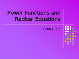 Power Functions and Radical Equations Lesson 4.8 Properties of Exponents   Given    m and m positive integers r, b and p real numbers r  b b  b r  p  b.