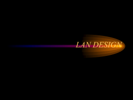 LAN DESIGN Functionality - the network must work with reasonable speed and reliability.