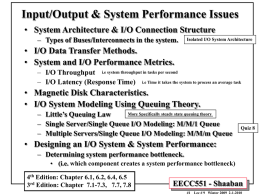 Input/Output & System Performance Issues • System Architecture & I/O Connection Structure – Types of Buses/Interconnects in the system.  Isolated I/O System Architecture  •