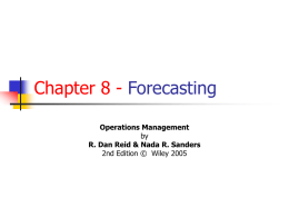 Chapter 8 - Forecasting Operations Management by R. Dan Reid & Nada R.
