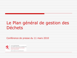 Le Plan général de gestion des Déchets Conférence de presse du 11 mars 2010