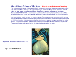 Mount Sinai School of Medicine  Bloodborne Pathogen Training  This training module has all of the material that is contained in the formal.