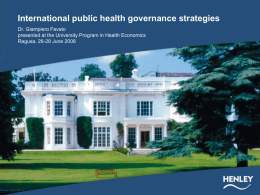 International public health governance strategies Dr. Giampiero Favato presented at the University Program in Health Economics Ragusa, 26-28 June 2008