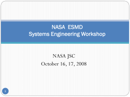 NASA ESMD Systems Engineering Workshop  NASA JSC October 16, 17, 2008 How It Started  Fall 2005 - NASA Administrator Michael  Griffin visited U of.