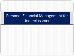 Personal Financial Management for Underclassmen Learning Topics  Importance   Introduction  College Life  Expenses   Stipend  Wasting Money  Loans  Debt  Interest.