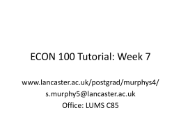 ECON 100 Tutorial: Week 7 www.lancaster.ac.uk/postgrad/murphys4/ s.murphy5@lancaster.ac.uk Office: LUMS C85 Question 1 From the list of points below select those which distinguish a monopolistically competitive.