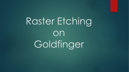Raster Etching on Goldfinger Vector vs Raster   G-Code works in Vector mode – laser is directed from Point A to Point B via a.