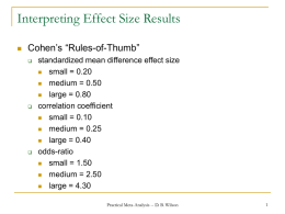 Interpreting Effect Size Results   Cohen’s “Rules-of-Thumb”       standardized mean difference effect size  small = 0.20  medium = 0.50  large = 0.80 correlation coefficient  small.