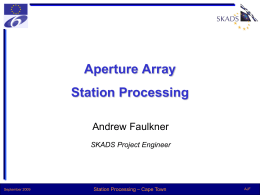 Aperture Array Station Processing Andrew Faulkner SKADS Project Engineer  September 2009  Station Processing – Cape Town  AJF.