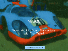 MySQL Would You Like Some Transactions With That Table?  www.brianhitchcock.net Slides Are Available  Oct 29, 2009  www.brianhitchcock.net  Page 2
