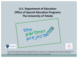 U.S. Department of Education Office of Special Education Programs The University of Toledo  These materials made possible by grant # H325N110014 which is.