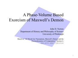 A Phase-Volume Based Exorcism of Maxwell’s Demon John D. Norton Department of History and Philosophy of Science University of Pittsburgh Based on “All Shook Up: