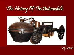 The History Of The Automobile  By: Jonah Introduction   The reason why I choose to research about The History of The Automobile is because my.
