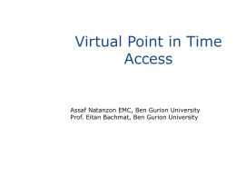 Virtual Point in Time Access  Assaf Natanzon EMC, Ben Gurion University Prof. Eitan Bachmat, Ben Gurion University.
