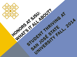 SJSU COLLEGE OF SCIENCE offers Honors in the majors of : • BS in Biological Sciences, Systems Physiology • Chemistry • Computer Science • BS.