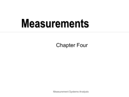 Measurements Chapter Four  Measurement Systems Analysis Measurement accuracy and precision  Measurement Systems Analysis Accuracy and precision       Measurements are said to be accurate if their tendency is.