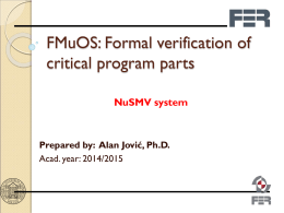 FMuOS: Formal verification of critical program parts NuSMV system  Prepared by: Alan Jović, Ph.D. Acad.