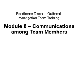 Foodborne Disease Outbreak Investigation Team Training:  Module 8 – Communications among Team Members  Communications.