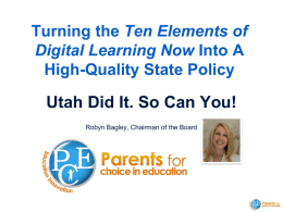 Turning the Ten Elements of Digital Learning Now Into A High-Quality State Policy  Utah Did It.