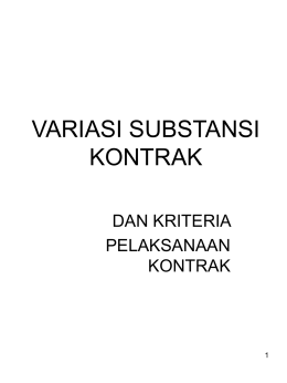 VARIASI SUBSTANSI KONTRAK DAN KRITERIA PELAKSANAAN KONTRAK PENDAHULUAN &bull; Kebebasan Berkontrak & Variasi Jenis dan Substansi Kontrak; &bull; Perancang Kontrak menempatkan diri sebagai Tailor untuk mengekspresikan dan mengakomodasi maksud dan tujuan bisnis.