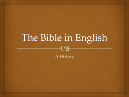 A History The Bible in English   Old Testament: 39 books, written in Hebrew  New Testament: 27 books, written in early.