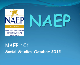 NAEP 101 Social Studies October 2012 NAEP 101  What’s NAEP?  No Child Left Behind  Organization of NAEP  NAGB  NAEP Statute  NAEP.